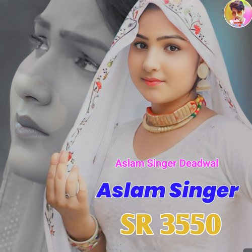Aslam Singer SR 3550 (Mustkeem Deadwal)
