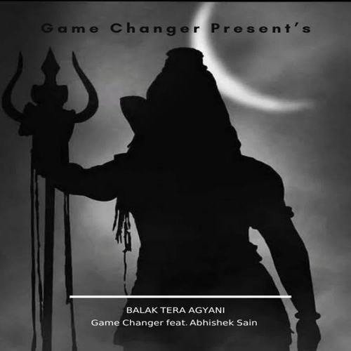 BALAK TERA AGYANI