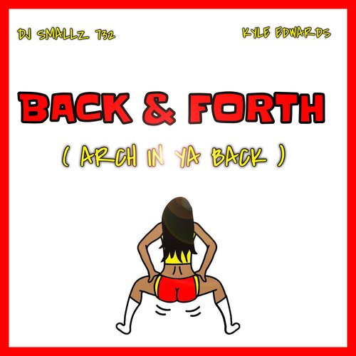 Back & Forth (Arch in Ya Back)