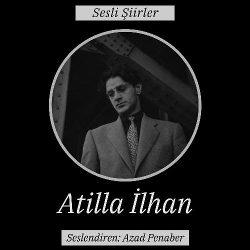 Beni Koyup Gitme - (Atilla İlhan) Şiir