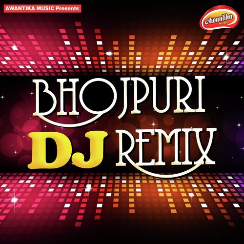 Bhojpuri DJ Remix