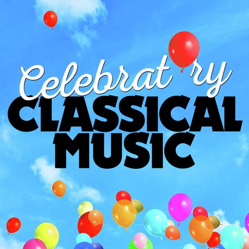 Celebratory Classical Music