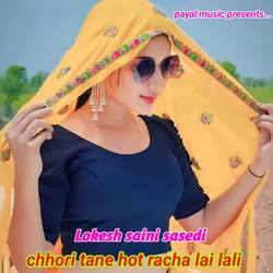 Chhori Tane Hot Racha Lai Lali-CjxcSBdYfQc