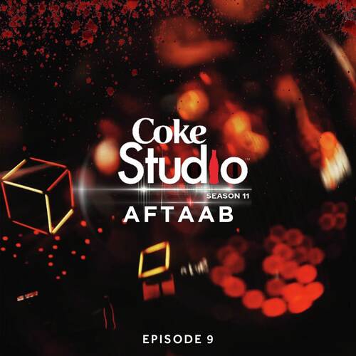 Coke Studio Season 11: Episode 9 (Aftaab)
