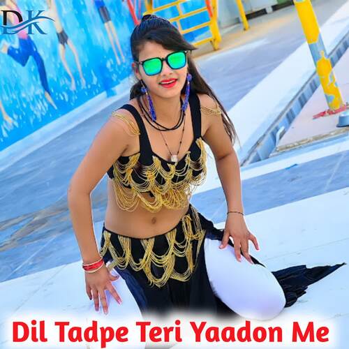 Dil Tadpe Teri Yaadon Me