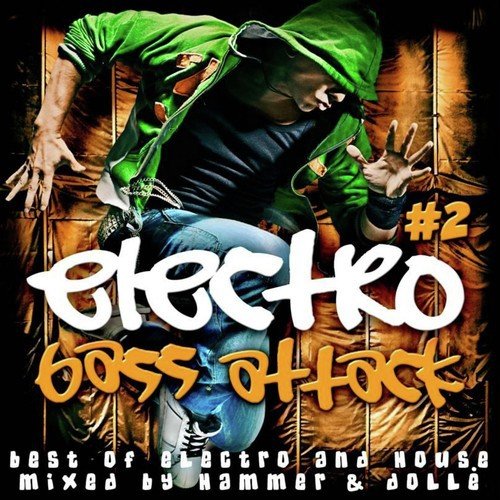 Electro Bass Attack Vol. 2 (Best of Electro & House - Mixed by Hammer & Dollé)