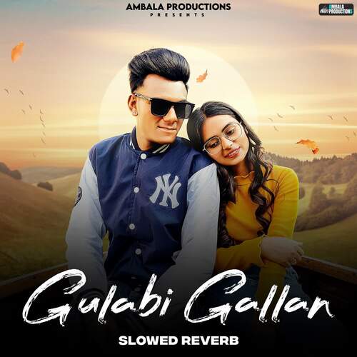 Gulabi Gallan (Slowed Reverb)