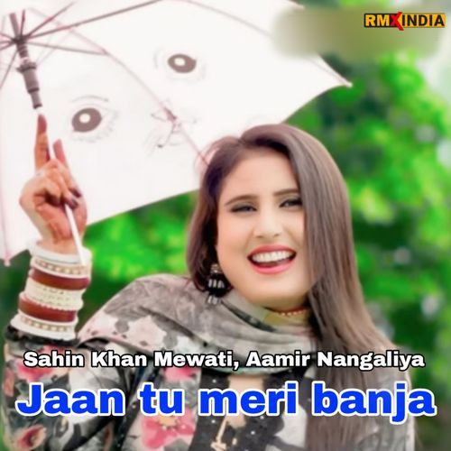 Jaan Tu Meri Banja