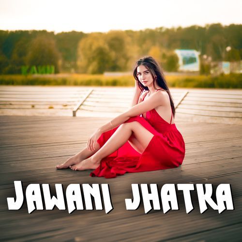 Jawani Jhatka