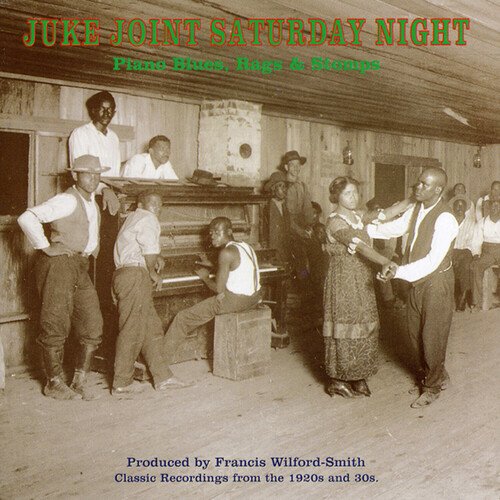 Juke Joint Saturday Night: Piano Blues Rags & Stomps Songs Download ...