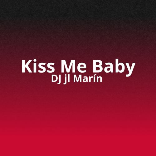 Kiss Me Baby
