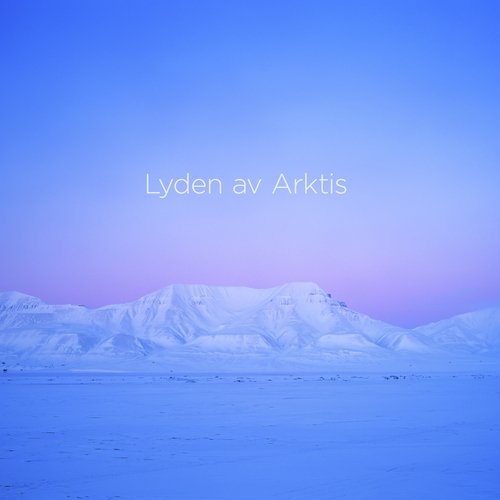 Lasse Thoresen: Lyden av Arktis (The Sound of the Arctic)_poster_image