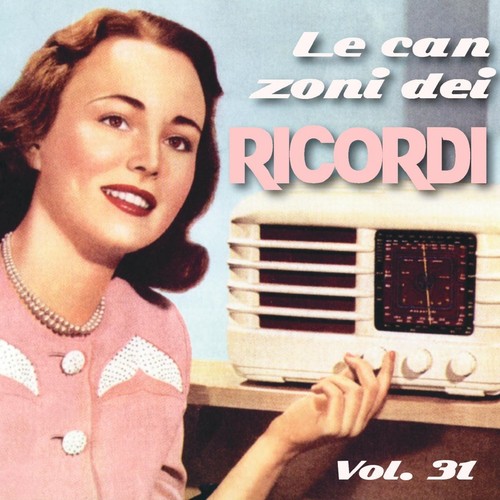 Le canzoni dei ricordi, Vol. 31 (Canzoni e cantanti anni 1940 e 1950)