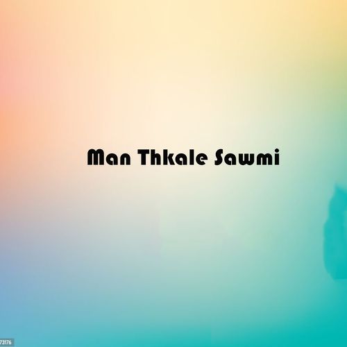 Man Thkale Sawmi