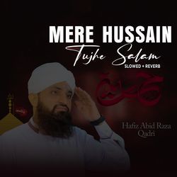 Mere Hussain Tujhe Salam (Lofi-Mix)-IFE0ZhlbW1c