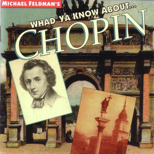 Michael Feldman's Whad'ya Know About ... Chopin