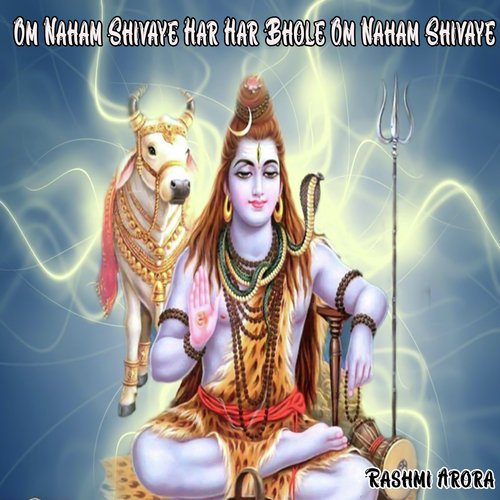 Om Naham Shivaye Har Har Bhole Om Naham Shivaye