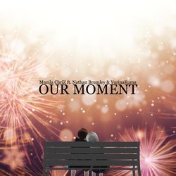 Our Moment (feat. Nathan Brumley &amp; YurinaKuma)-MVkYXj9oeFY