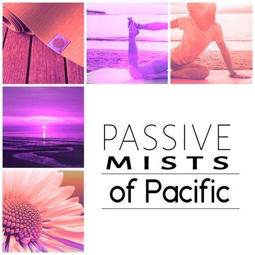 Passive Mists of Pacific - Morning Meditation, Sounds of Nature, Calm Background Music for Reduce Stress, Wake Up, Positive Attitude to the World