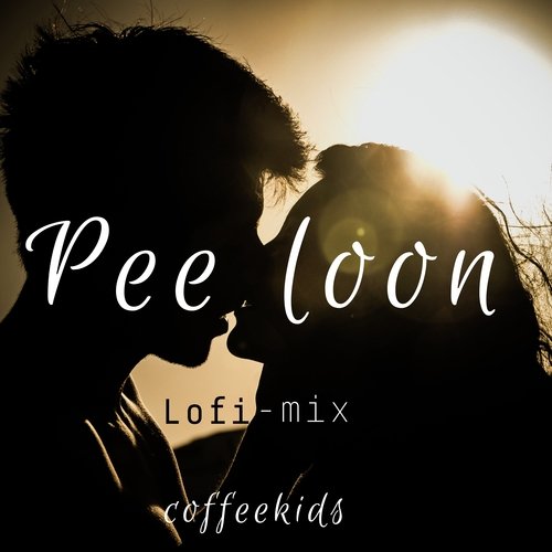 Pee Loon (Lofi Mix)