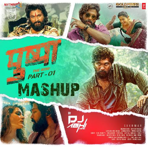 Pushpa The Rise Part - 01 Mashup(Remix By Dj Abhi India)
