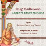 Raag Madhuvanti Laage Ve Salune Tere Nain