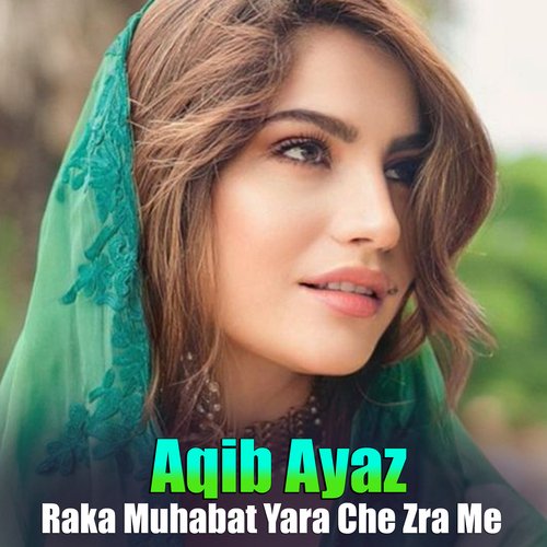 Raka Muhabat Yara Che Zra Me