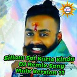 Sillam Sai Katta Kinda (DJ Remix Song Male Version 11)-JEUTfD1-aFU