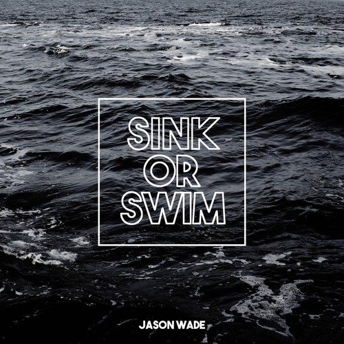 Sink Or Swim Lyrics Jason Wade Only On Jiosaavn