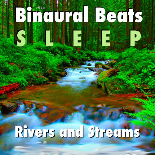 Soothing Binaural Beats and White Noise Sleep Sounds of Water for Sleeping Music, Relaxing  Sleep Aid, Asmr and Water Sounds of Rivers and Streams for Deep Sleep Background Spa Music