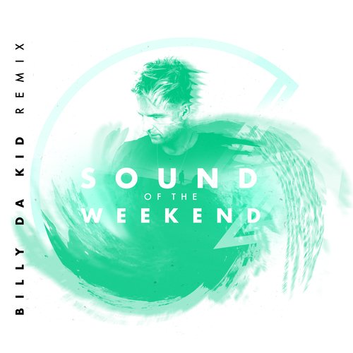 Sound of the Weekend (Billy Da Kid Remix)_poster_image