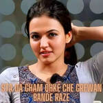Sta Da Gham Ohke Che Grewan Bande Raze