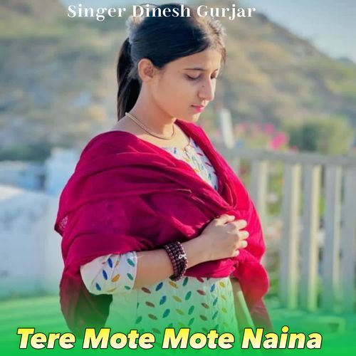 Tere Mote Mote Naina