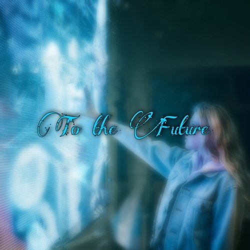 To the Future