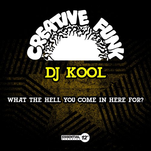 What the Hell You Come in Here For? (Kool's Funk Trax)