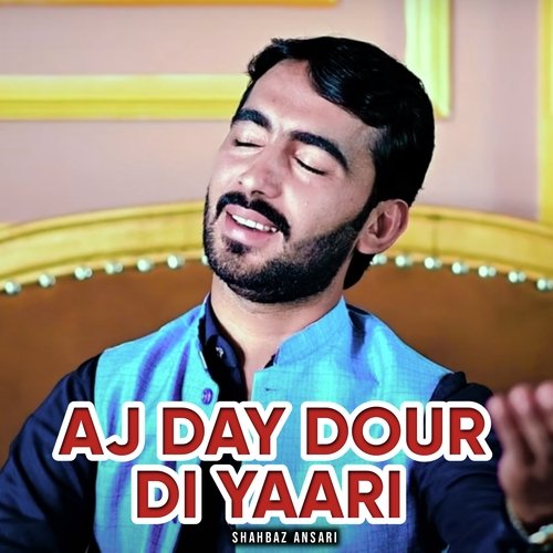 Aj Day Dour Di Yaari