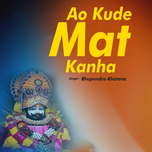 Ao Kude Mat Kanha