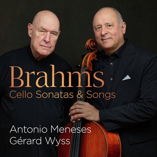 Brahms: Cello Sonatas Nos. 1 & 2 • Songs for Cello & Piano