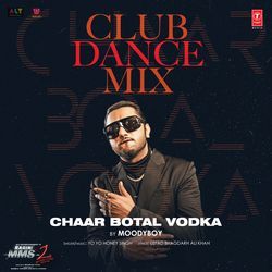 Chaar Botal Vodka Club Dance Mix(Remix By Moodyboy)-MjFSYwRkRWM