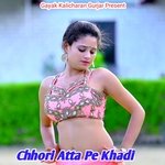 Chhori Atta Pe Khadi