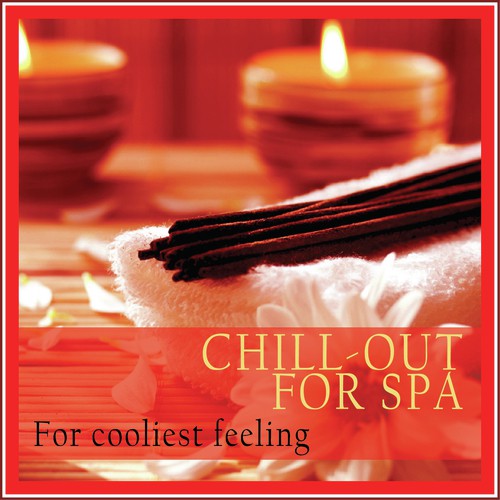Chill-out for Spa (For Cooliest Feeling)