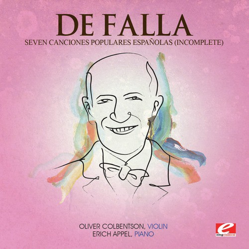 De Falla: Seven Canciones Populares Españolas (Incomplete) [Digitally Remastered]