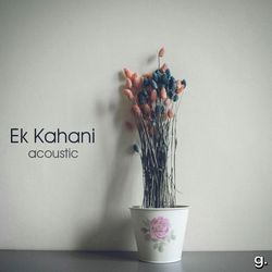 Ek Kahani (Acoustic Version)