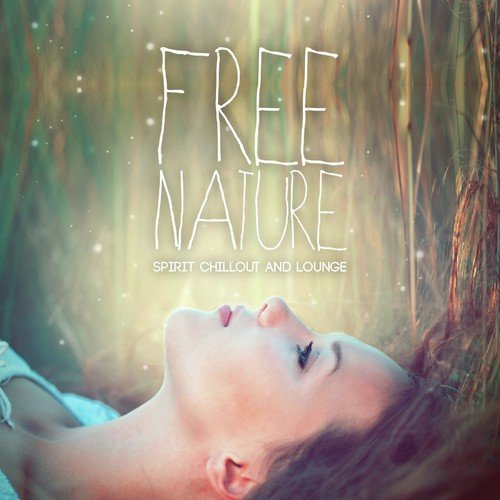 Free Nature: Spirit Chillout and Lounge