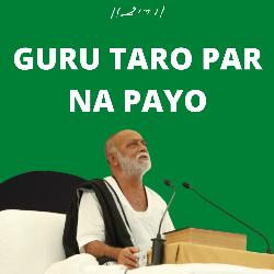 GURU TARO PAR NA PAYO