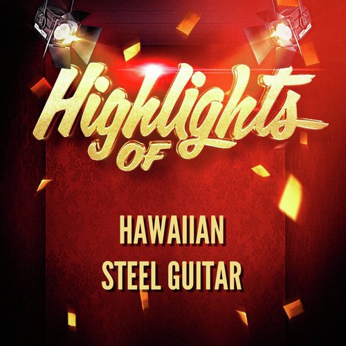 Highlights of Hawaiian Steel Guitar