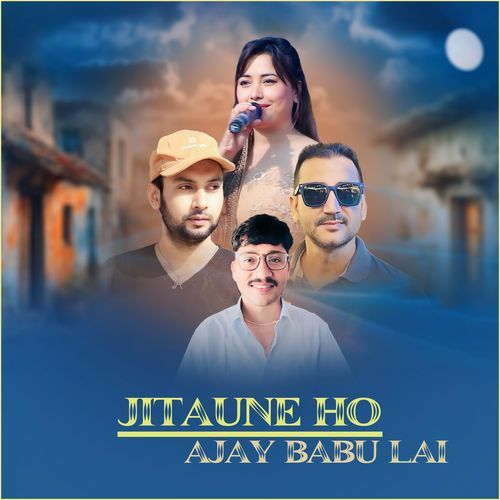 Jitaune ho ajay babu lai