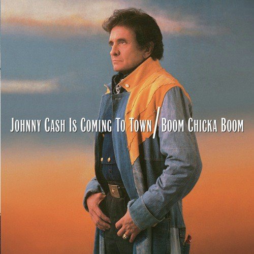Johnny Cash Is Coming To Town/Boom Chicka Boom (Two-Fer)