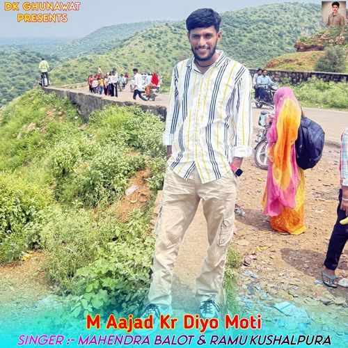 M Aajad Kr Diyo Moti