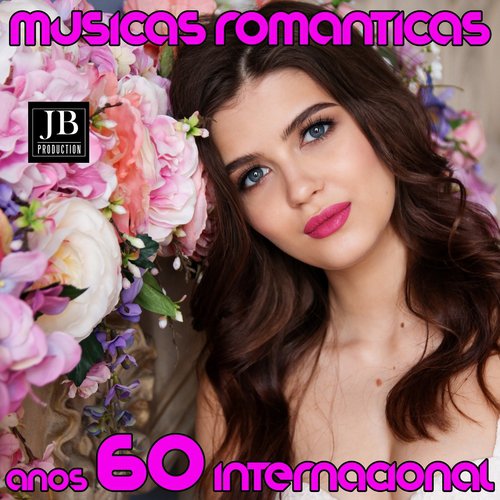 Musicas Romanticas (Anos 60 Internacional)